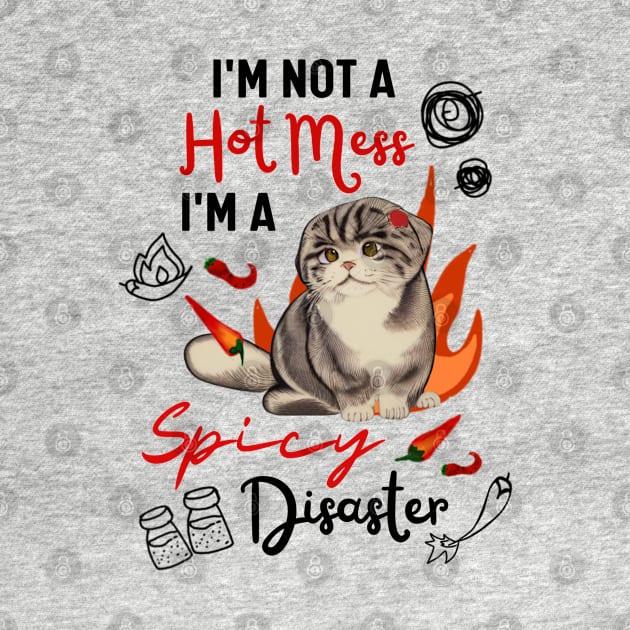 Cute Scottish Fold Cat Mom is A Hot Mess I Am A Spicy Disaster by Mochabonk